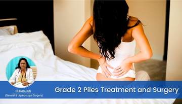 Dr Amita Jain is the best Grade 2 Piles Surgeon